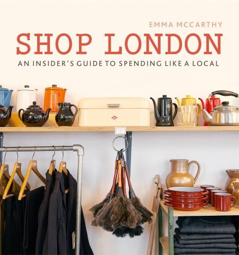 Shop London: an insider's guide to spending like a local