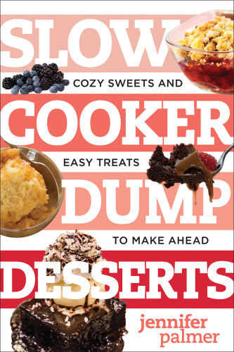Slow cooker dump desserts: cozy sweets and easy treats to make ahead
