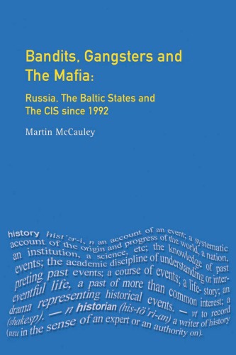 Bandits, Gangsters and the Mafia: Russia, the Baltic States and the CIS since 1991