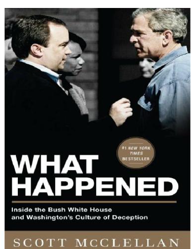 What Happened: Inside the Bush White House and Washington's Culture of Deception