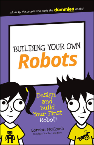 Building your own robots: design and build your first robot!