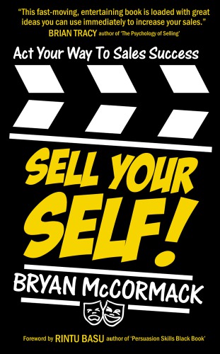 Sell your self!: act your way to sales success!