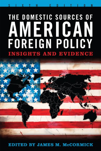 The domestic sources of American foreign policy: Insights and evidence