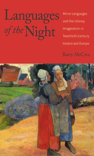 Languages of the night: minor languages and the literary imagination in twentieth-century Ireland and Europe