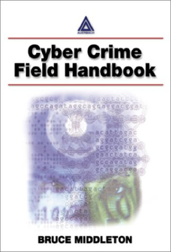 Cyber Crime Investigator's Field Guide