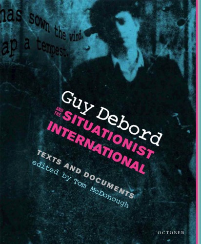 Guy Debord and the situationist international: texts and documents