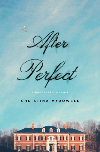 After perfect: a daughter's memoir