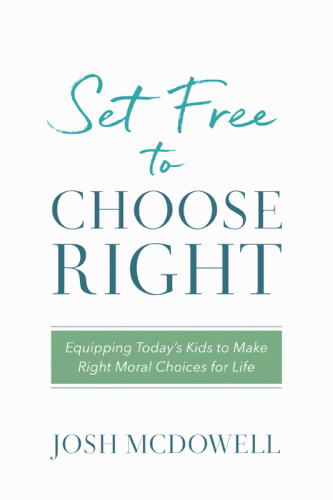 Set Free to Choose Right Equipping Today's Kids to Make Right Moral Choices for Life