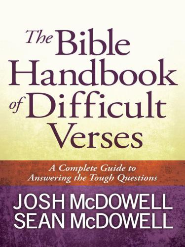 The Bible Handbook of Difficult Verses: A Complete Guide to Answering the Tough Questions