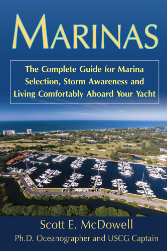 Marinas: the complete guide for marina selection, storm awareness and living comfortably aboard your yacht