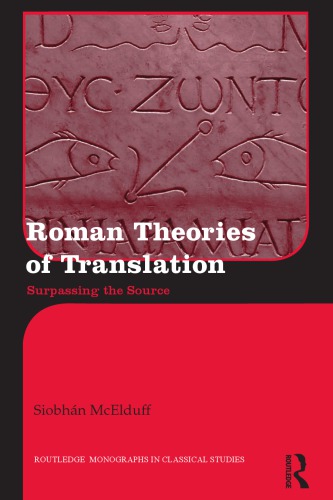 Roman theories of translation: surpassing the source