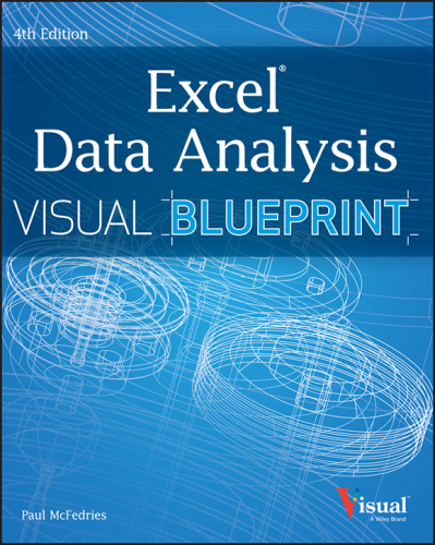 Excel data analysis your visual blueprint for analyzing data, charts, and PivotTables