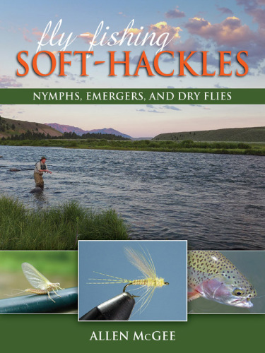 Fly-fishing soft-hackles: nymphs, emergers, and dry flies