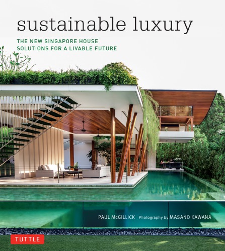 Sustainable Luxury: the New Singapore House, Solutions for a Livable Future