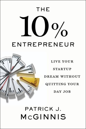 The 10% entrepreneur: live your startup dream without quitting your day job