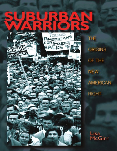 Suburban Warriors: the Origins of the New American Right