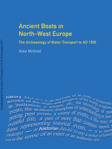Ancient boats in North-West Europe: the archaeology of water transport to AD 1500