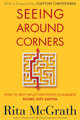 Seeing around corners: how to spot inflection points in business before they happen