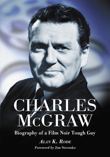 Charles McGraw: biography of a film noir tough guy