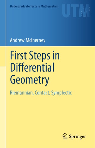First steps in differential geometry: Riemannian, Contact, Symplectic