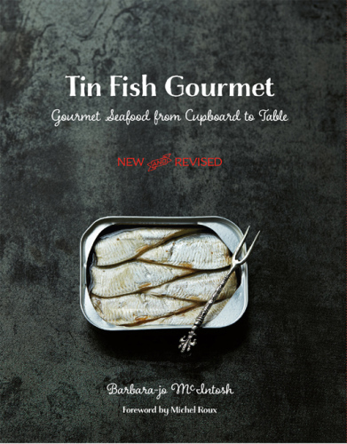 Tin fish gourmet: great seafood from cupboard to table