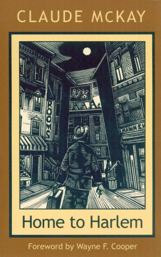 Home to Harlem: [with new] foreword by Wayne F. Cooper