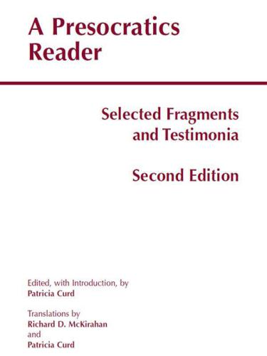 A Presocratics reader selected fragments and testimonia