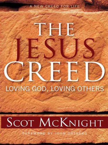 The Jesus Creed: Loving God, Loving Others