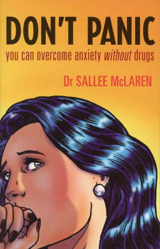 Don't panic!: you can overcome anxiety without drugs