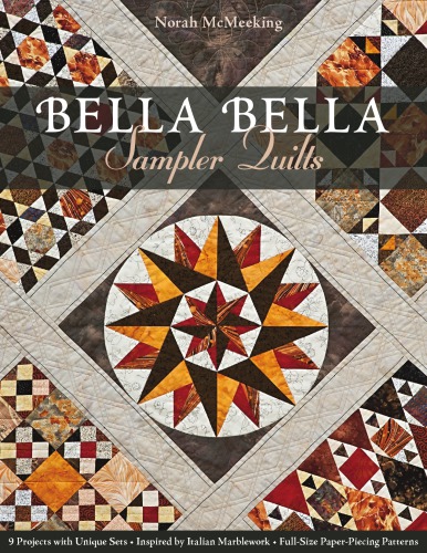 Bella bella sampler quilts: 9 projects with unique sets - inspired by Italian marblework - full-size paper-piecing patterns