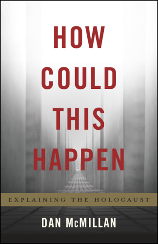 How could this happen: explaining the Holocaust