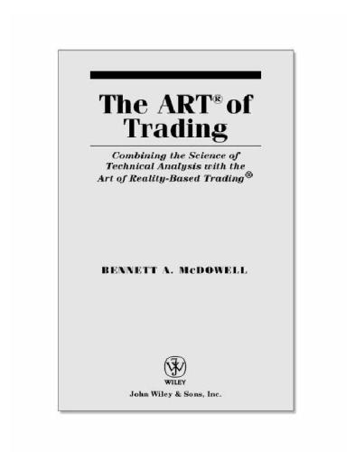 The ART of Trading: Combining the Science of Technical Analysis with the Art of Reality-Based Trading