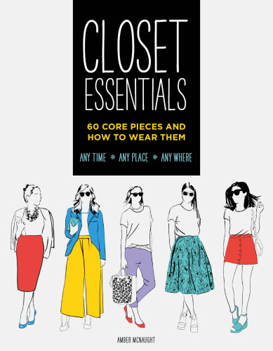 Closet essentials: 60 core pieces and how to wear them