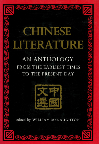 Chinese Literature: an Anthology from the Earliest Times to the Present Day