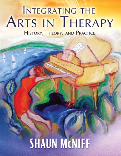 Integrating the arts in therapy: history, theory, and practice