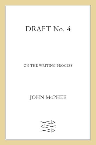 Draft no. 4: on the writing process