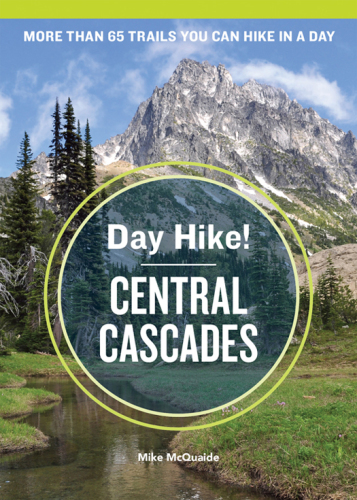 Day hike! Central Cascades: more than 65 trails you can hike in a day