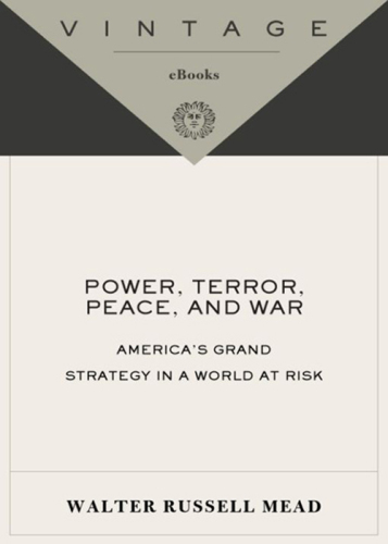 Power, terror, peace, and war: america's grand strategy in a world at risk