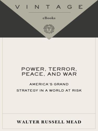 Power, Terror, Peace, and War: America's Grand Strategy in a World at Risk