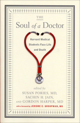 The soul of a doctor: harvard medical students face life and death