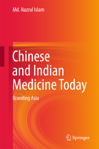 Chinese and Indian Medicine Today: Branding Asia
