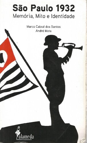 São Paulo 1932: memória, mito e identidade