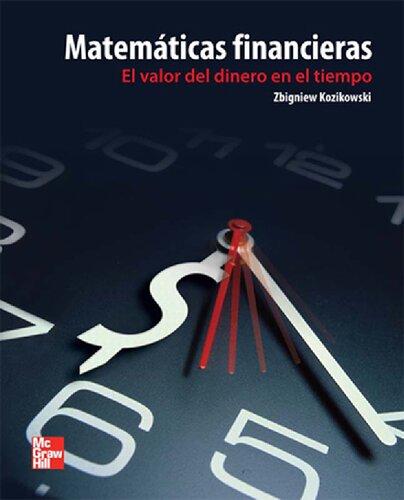 Matemáticas financieras : el valor del dinero en el tiempo