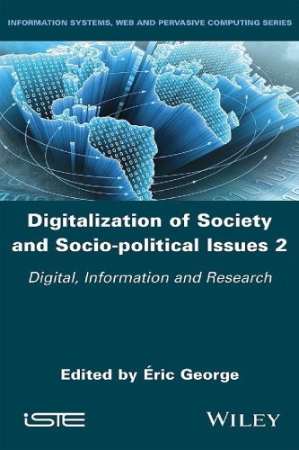 Digitalization Of Society And Socio‐Political Issues 2: Digital, Information And Research