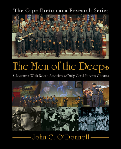 The Men of the Deeps: a journey with North America's only coal miners chorus