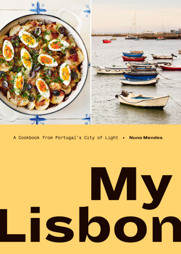 My Lisbon: a cookbook from Portugal's city of light