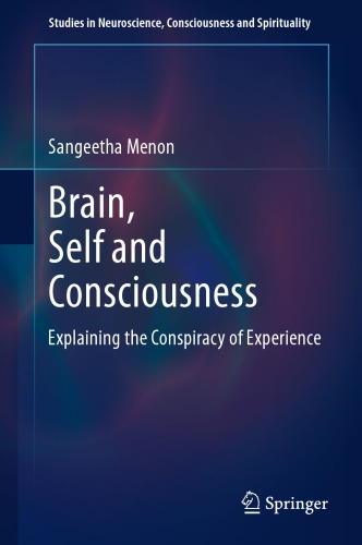Brain, self and consciousness: explaining the conspiracy of experience