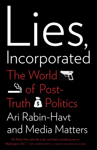 Lies, incorporated: the world of post-truth politics