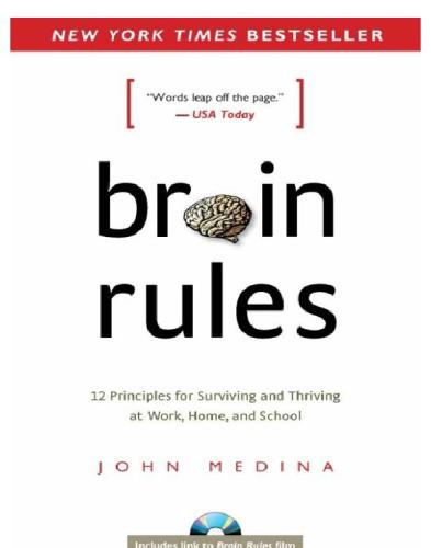 Brain Rules: 12 Principles for Surviving and Thriving at Work, Home, and School