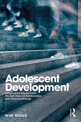 Adolescent development longitudinal research into the self, personal relationships, and psychopathology